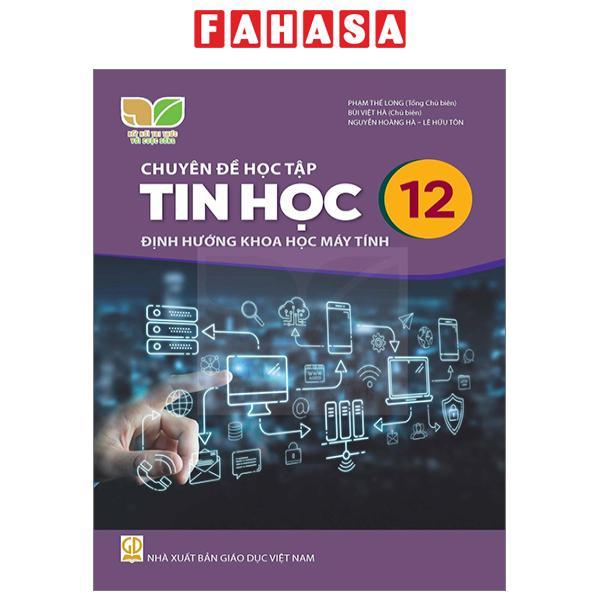 Sách Giáo Khoa Chuyên Đề Học Tập Tin Học 12 - Định Hướng Khoa Học Máy Tính (Kết Nối) (Chuẩn)