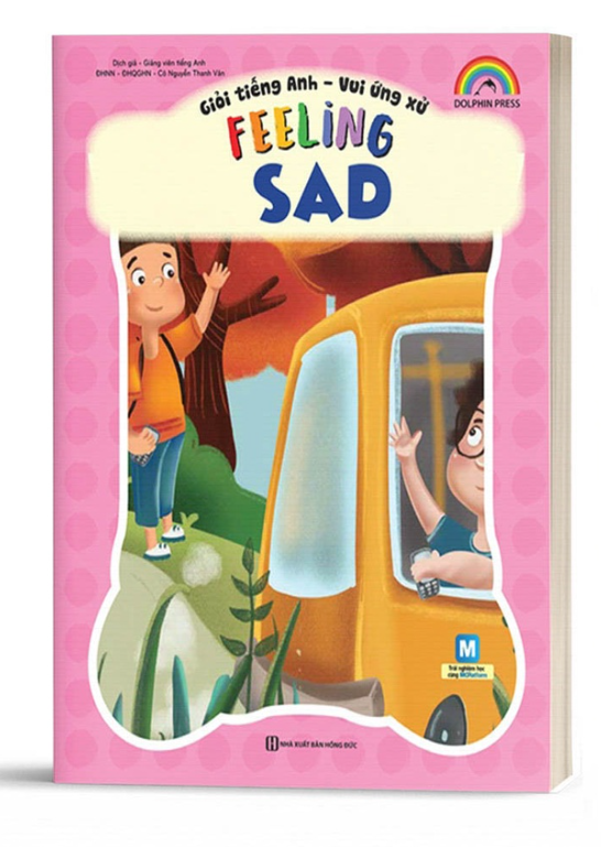 Giỏi Tiếng Anh - Vui Ứng Xử Feeling Sad - Bản Quyền