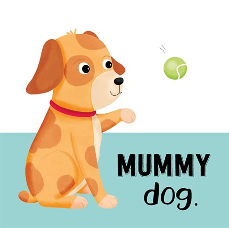 Baby Puppy, Mummy Dog