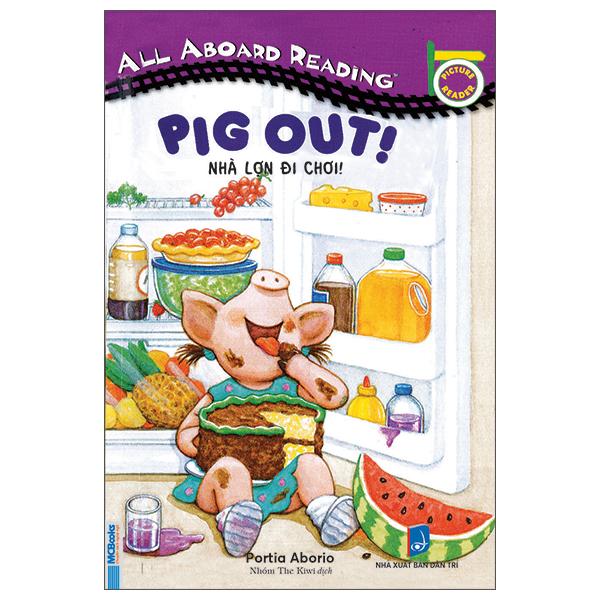 All Aboard Reading - Pig Out! - Nhà Lợn Đi Chơi!