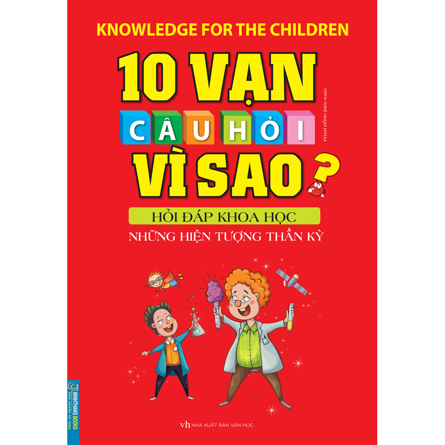 10 Vạn Câu Hỏi Vì Sao Hỏi Đáp Khoa Học - Những Hiện Tượng Thần Kì