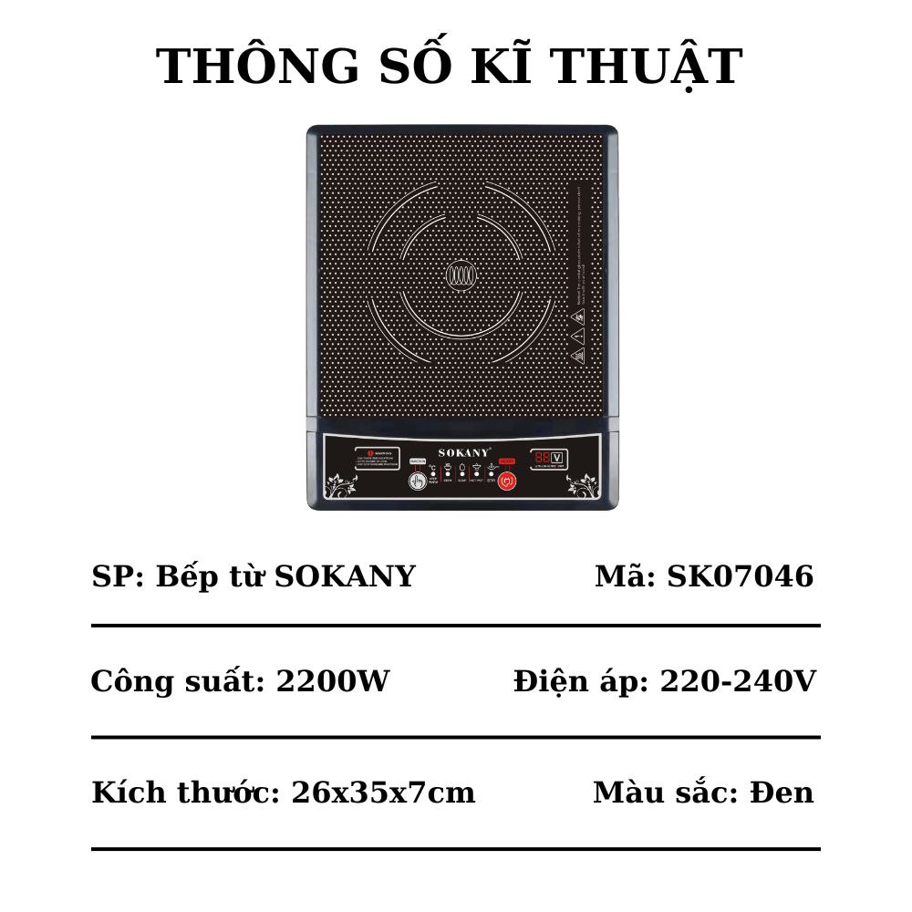 Bếp từ đơn SOKANY SK-07046 công suất 2200W, cực kì tiết kiệm với 5 chế độ nấu,  phím bấm cơ, tích hợp tính năng tự ngắt an toàn - HÀNG CHÍNH HÃNG - DELIYA