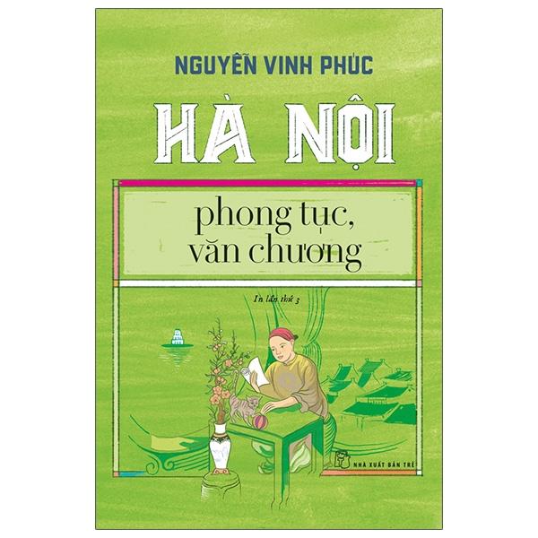 Hà Nội - Phong Tục, Văn Chương Tái Bản Lần Thứ 3 - 2020