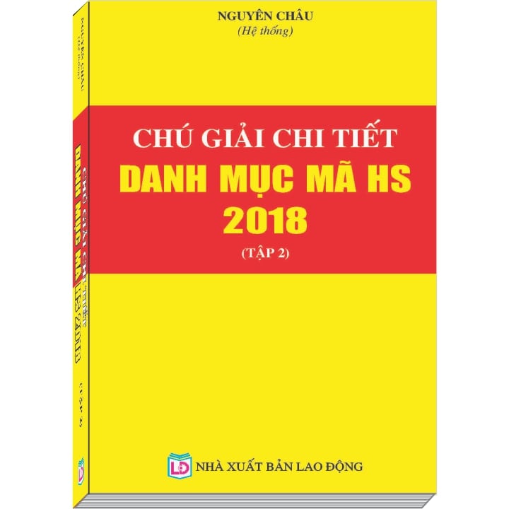 Chú Giải Chi Tiết Danh Mục Mã HS năm 2018 Tập 2