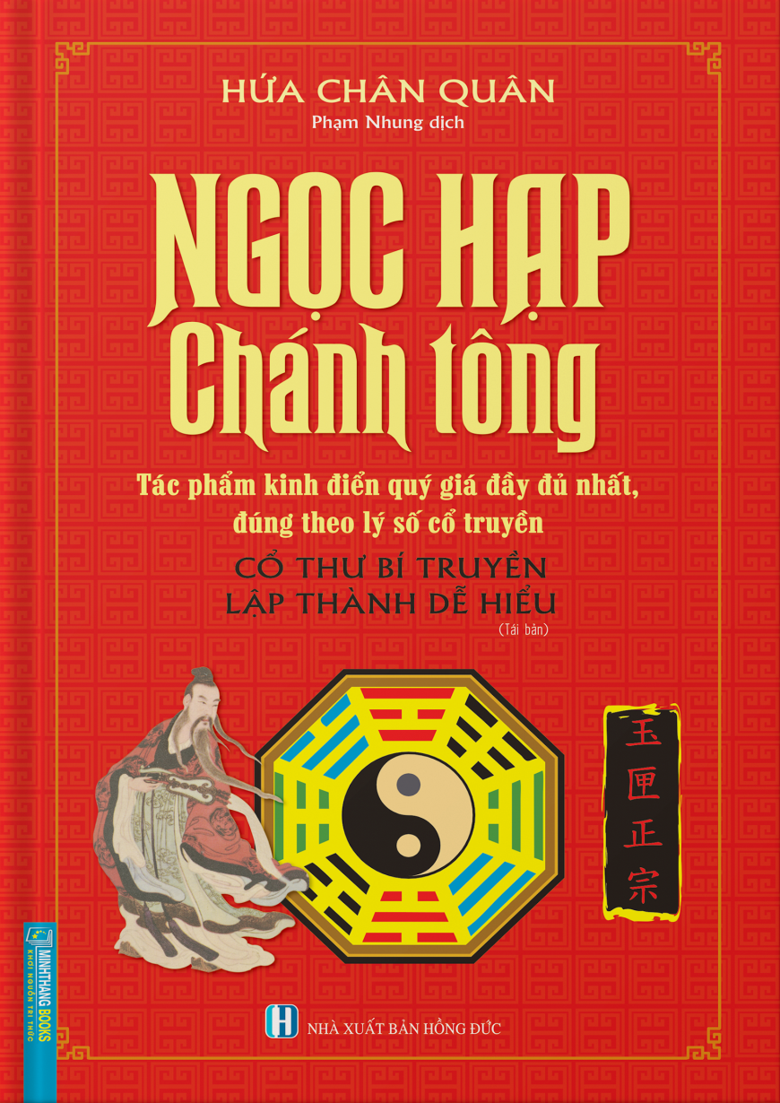 Ngọc Hạp Chánh Tông (Tác Phẩm Kinh Điển Quý Giá Đầy Đủ Nhất, Đúng Theo Lý Số Cổ Truyền) (Bìa Cứng) - Tái Bản
