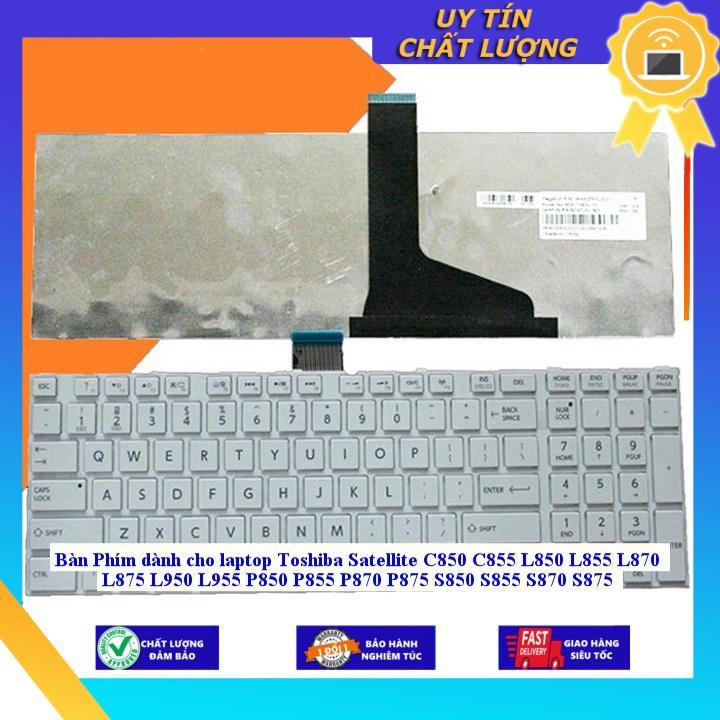Bàn Phím dùng cho laptop Toshiba Satellite C850 C855 L850 L855 L870 L875 L950 L955 P850 P855 P870 P875 S850 S855 S870 - MÀU ĐEN - CÓ ĐÈN TỐT - Hàng Nhập Khẩu New Seal