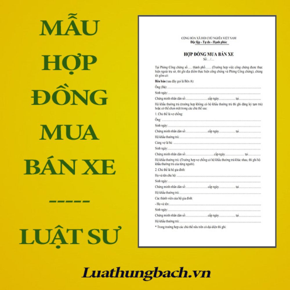 Mẫu hợp đồng mua bán xe, giấy mua bán xe + Tài liệu Luật sư hướng dẫn