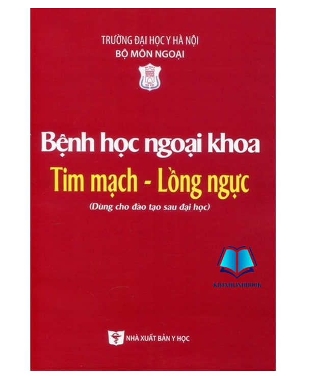 Sách - Bệnh học ngoại khoa tim mạch lồng ngực ( Dùng cho đào tạo sau đại học) (Y)