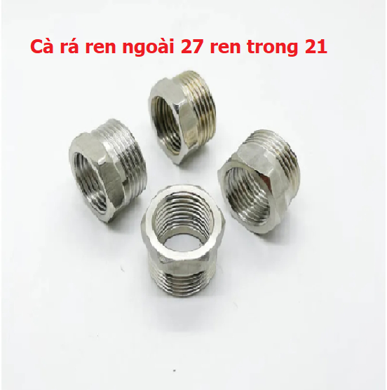 COMBO 2 : Nối 2 Đầu Ren Trong 21-Ren Ngoài 21-Ren Trong Ren Ngoài 21- Cà Rá 21- 27 Inox