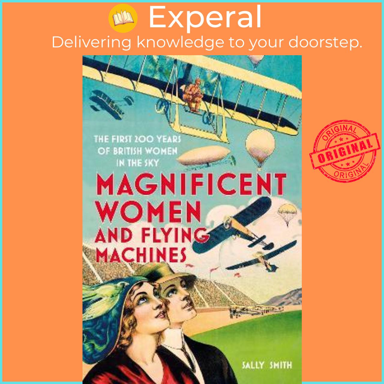 Sách - Magnificent Women and Flying Machines : The First 200 Years of British Wom by Sally Smith