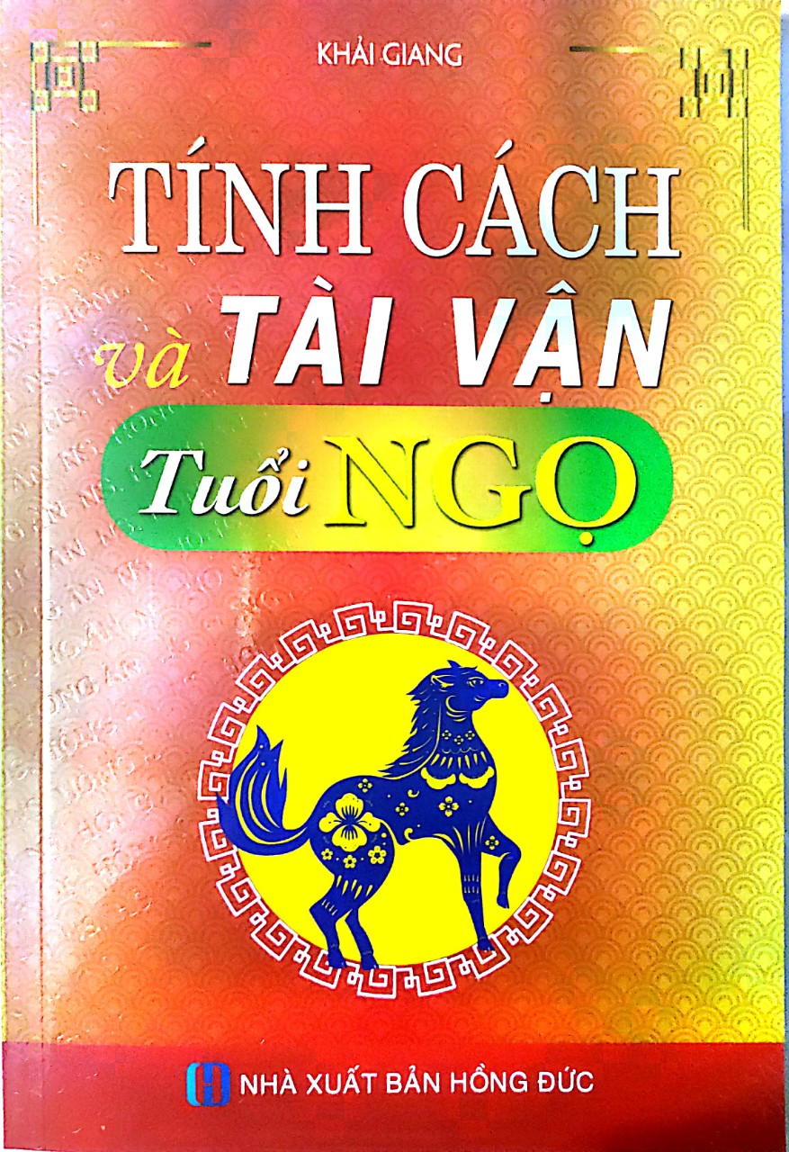 Tính Cách Và Tài Vận Tuổi Ngọ 