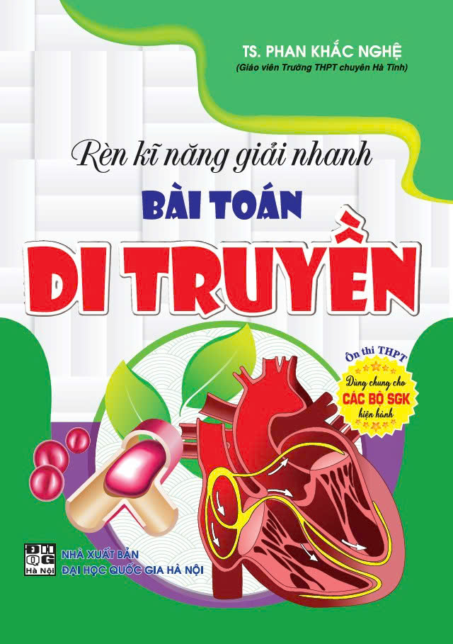 Sách bổ trợ-Rèn Kĩ Năng Giải Nhanh Bài Toán Di Truyền Phan Khắc Nghệ HA