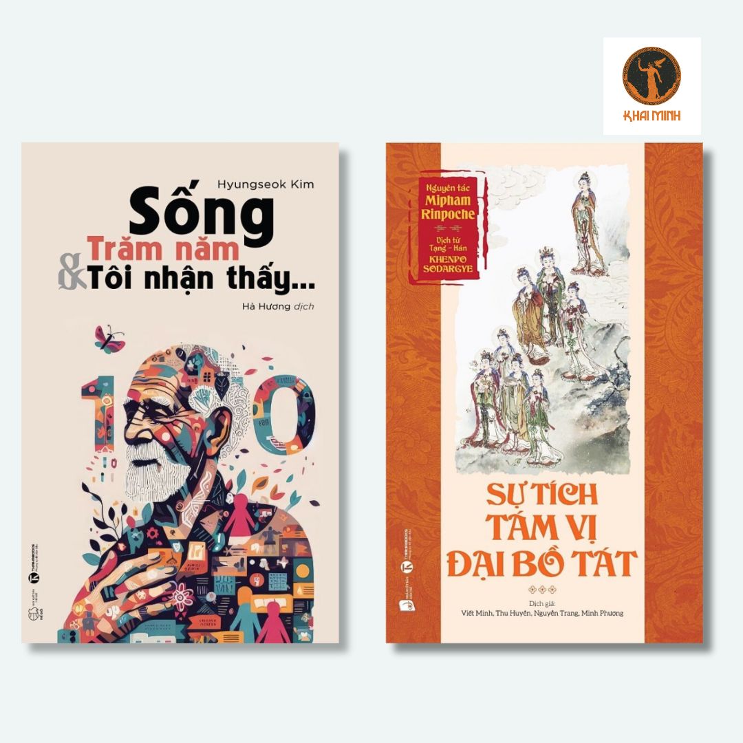 Sự Tích Tám Vị Đại Bồ Tát & Sống Trăm Năm Và Tôi Nhận Thấy -