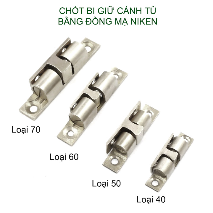 01 Chốt bi giữ cánh tủ, chốt bi gài cánh tù bằng đồng mạ niken, có nhiều cỡ cho khách lựa chọn