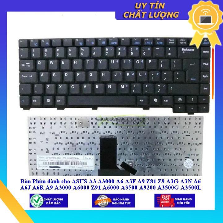 Bàn Phím dùng cho ASUS A3 A3000 A6 A3F A9 Z81 Z9 A3G A3N A6 A6J A6R A9 A3000 A6000 Z91 A6000 A3500 A9200 A3500G A3500L - Hàng Nhập Khẩu New Seal