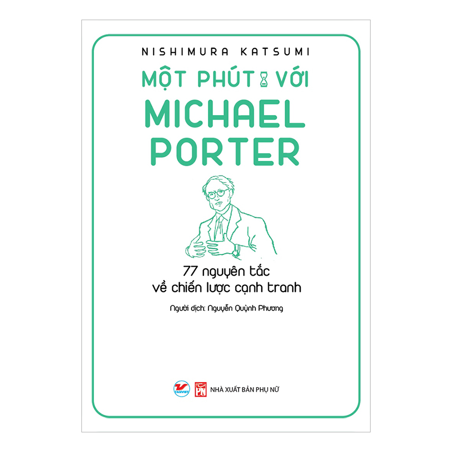 Combo Một Phút Mỗi Ngày Để Hiểu Với: Honda Soichiro, Jeff Bezzos, Steve Jobs, Warren Buffett, Jack Welch, Michael Porter, Philip Kotler, Konosuke Matsushita (Bộ 8 Cuốn)