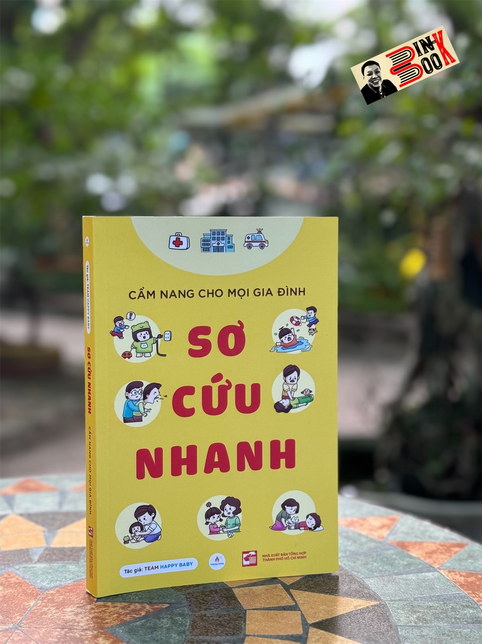 SƠ CỨU NHANH - CẨM NANG CHO MỌI GIA ĐÌNH - Team Happy Baby - NXB Tổng Hợp Thành Phố Hồ Chí Minh.