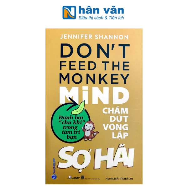 Chấm Dứt Vòng Lặp Sợ Hãi - Don't Feed the Monkey Mind