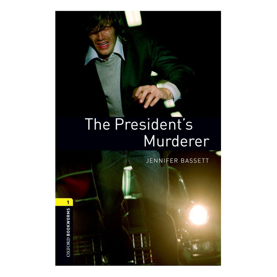 Oxford Bookworms Library (3 Ed.) 1: The President'S Murderer