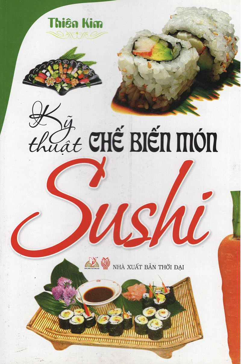 Kỹ Thuật Chế Biến Món Sushi - Vanlangbooks