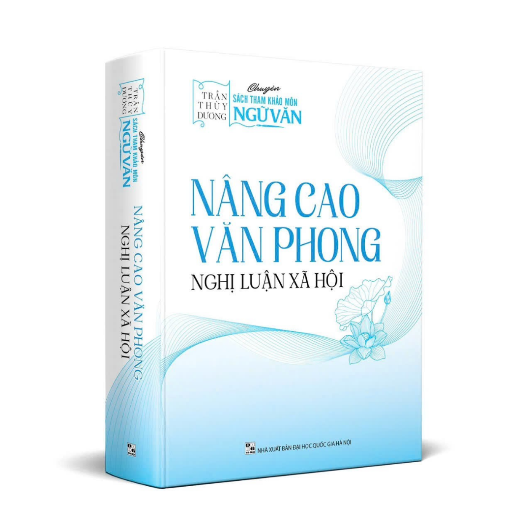 Ngữ Văn 12 chương trình mới: Sách Nâng cao văn phong Nghị luận xã hội - cô Trần Thùy Dương