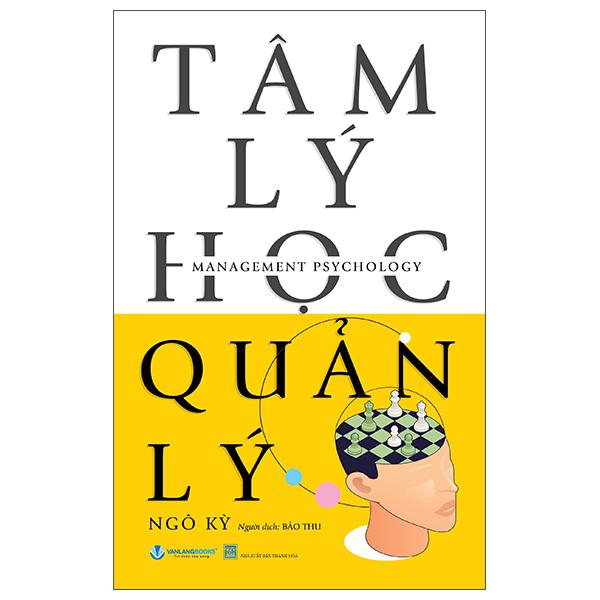Sách - Management Psychology - Tâm Lý Học Quản Lý (Tái Bản 2025)