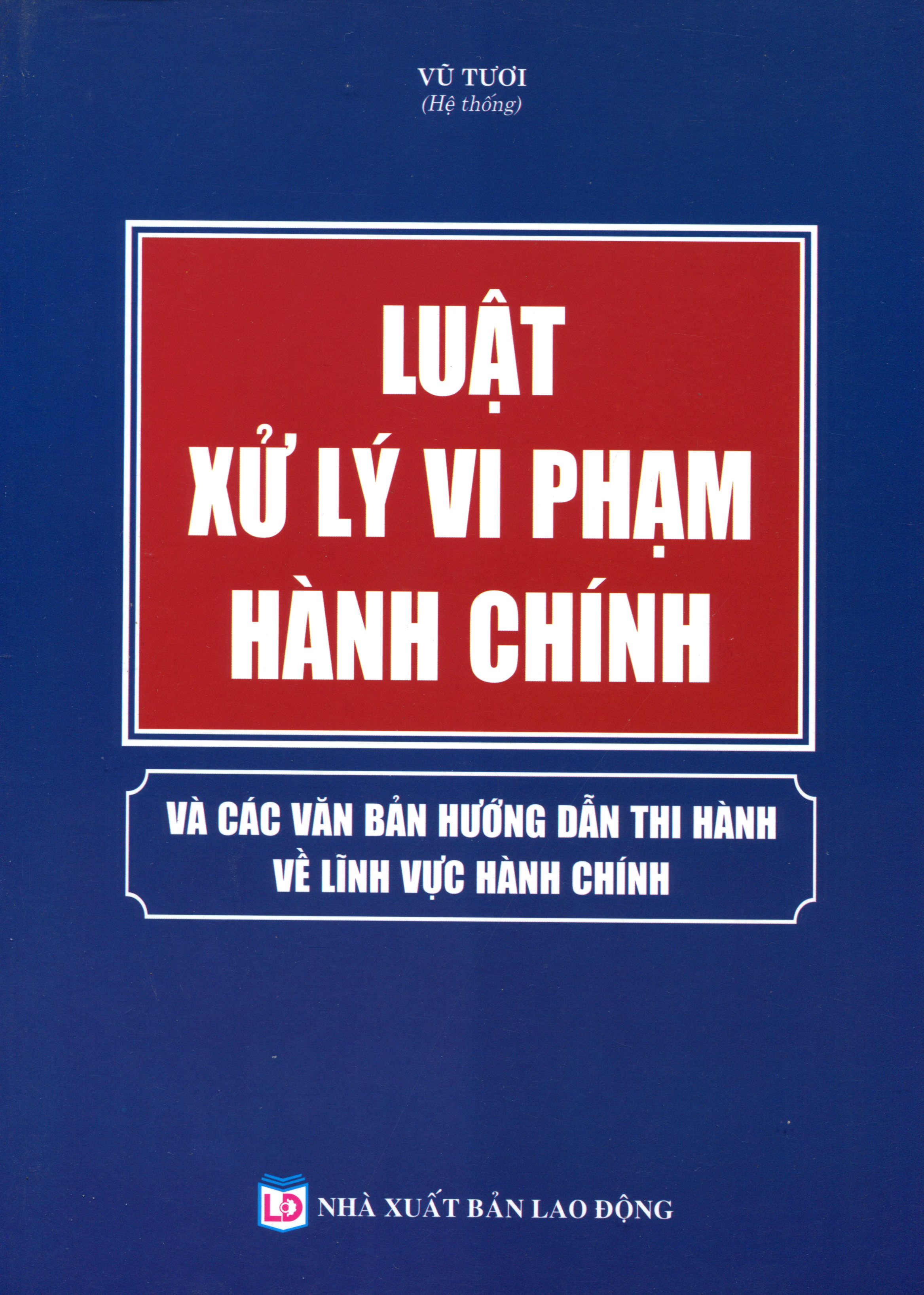 Luật Xử Lý Vi Phạm Hành Chính Và Văn Bản Hướng Dẫn Thi Hành Mới Nhất