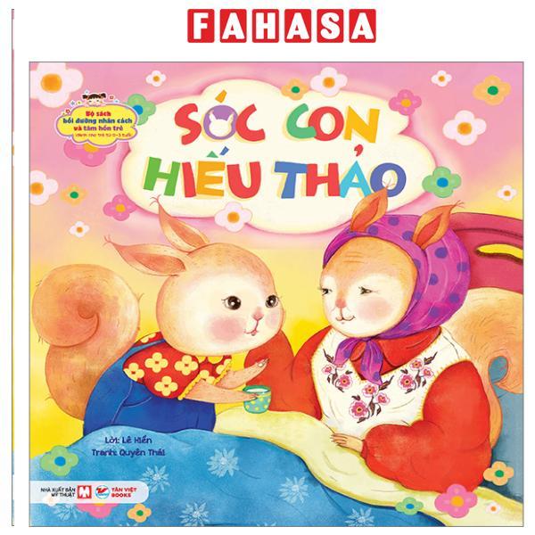 Sách - Bộ Sách Bồi Dưỡng Nhân Cách Và Tâm Hồn Trẻ - Sóc Con Hiếu Thảo (Dành Cho Trẻ Từ 0-3 Tuổi)