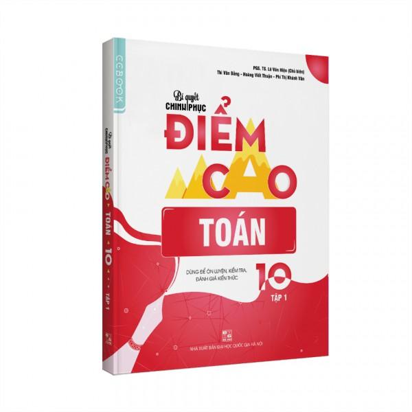 Sách - Bí quyết chinh phục điểm cao Toán 10 tập 1