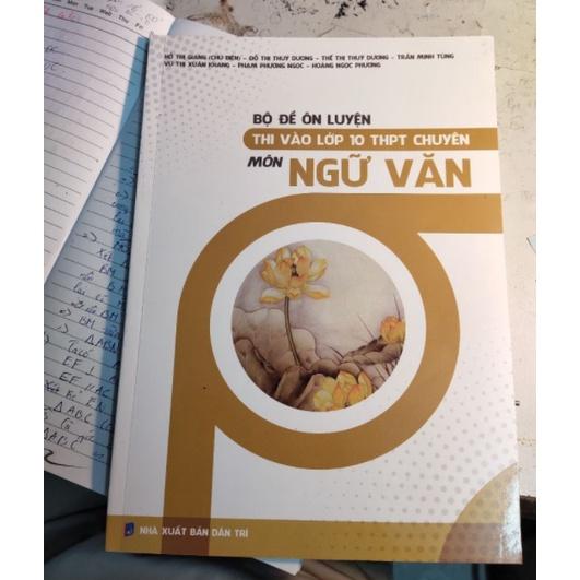 Sách - Bộ Đề Ôn Luyện Thi Vào Lớp 10 THPT Chuyên Môn Ngữ Văn