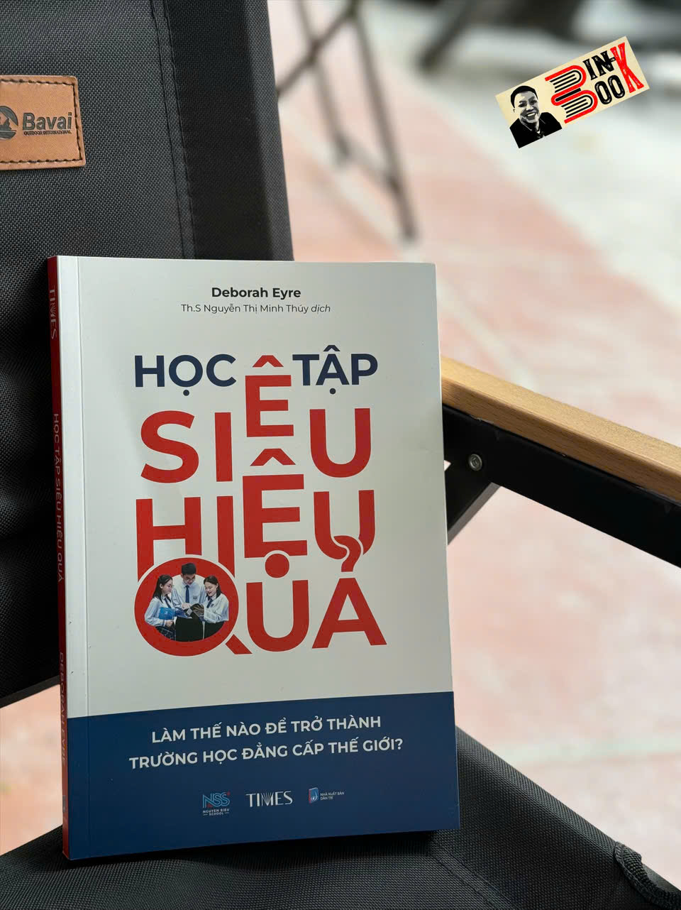 HỌC TẬP SIÊU HIỆU QUẢ: Làm thế nào để trở thành trường học đẳng cấp thế giới? - Deborah Eyre - ThS. Nguyễn Thị Minh Thúy dịch - Times Book