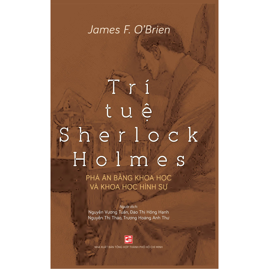 Trí Tuệ Sherlock Holmes - Phá Án Bằng Khoa Học Và Khoa Học Hình Sự