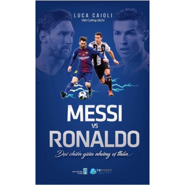 Sách - Messi vs Ronaldo - Đại chiến giữa những vị thần ( THBooks )