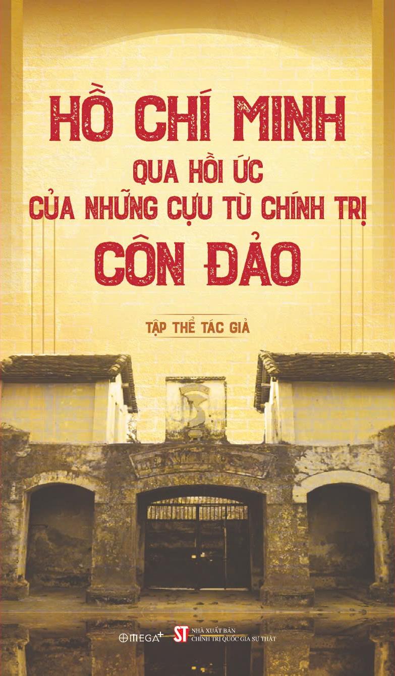 Sách - Hồ Chí Minh Qua Hồi Ức Của Những Cựu Tù Chính Trị Côn Đảo