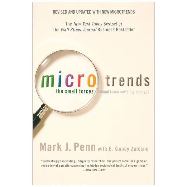 Microtrends: The Small Forces Behind Tomorrow's Big Changes