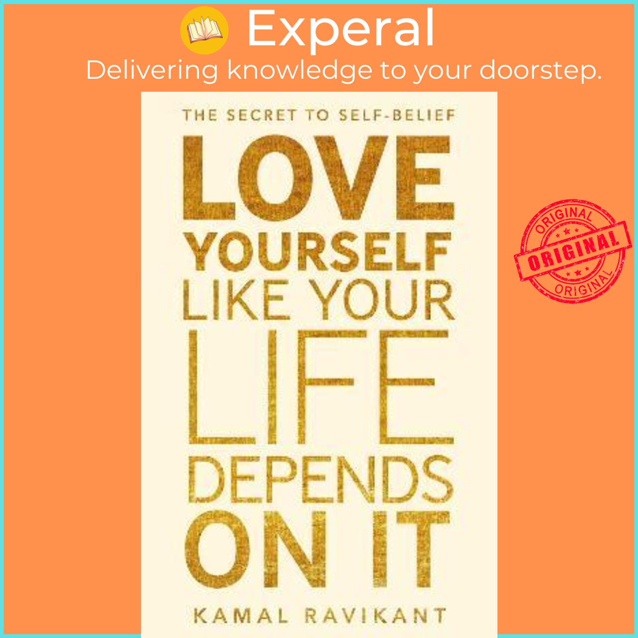 Sách - Love Yourself Like Your Life Depends on It by Kamal Ravikant (UK edition, paperback)