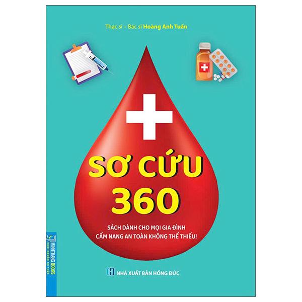 Sách - Sơ Cứu 360 - Sách Dành Cho Mọi Gia Đình - Cẩm Nang An Toàn Không Thể Thiếu!