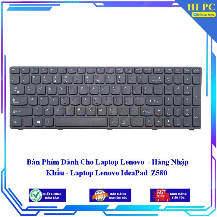 Bàn Phím Dành Cho Laptop Lenovo - Laptop Lenovo IdeaPad Z580 - Hàng Nhập Khẩu