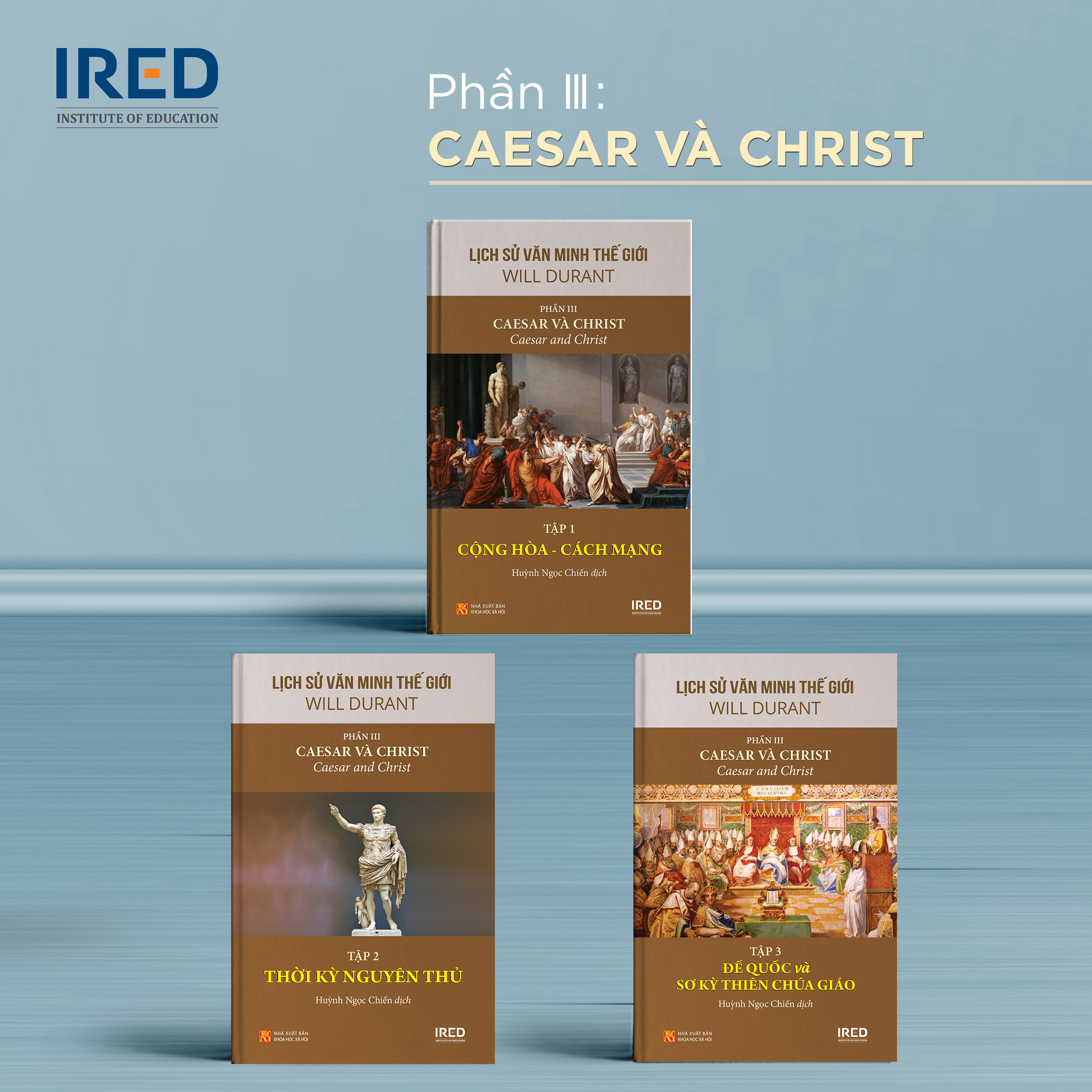 Sách IRED Books - Lịch sử văn minh thế giới phần 3 : Caesar và Christ (trọn bộ 3 tập) - Will Durant