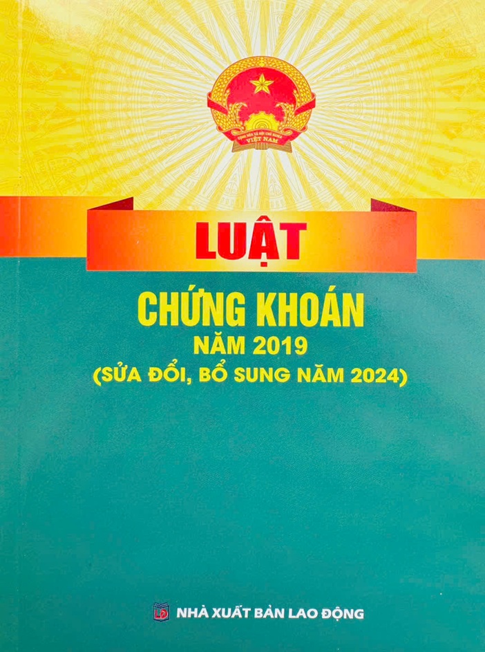Luật Chứng khoán năm 2019 (sửa đổi, bổ sung năm 2024) (NXB Lao động)