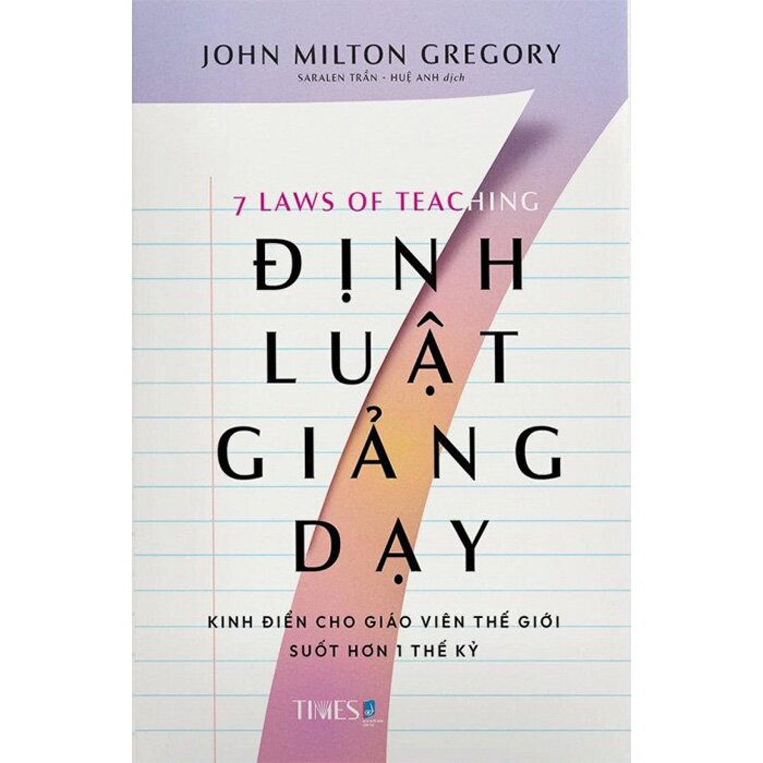 7 Định Luật Giảng Dạy - John Milton Gregory - Saralen Trần, Huệ Anh dịch - (bìa mềm)