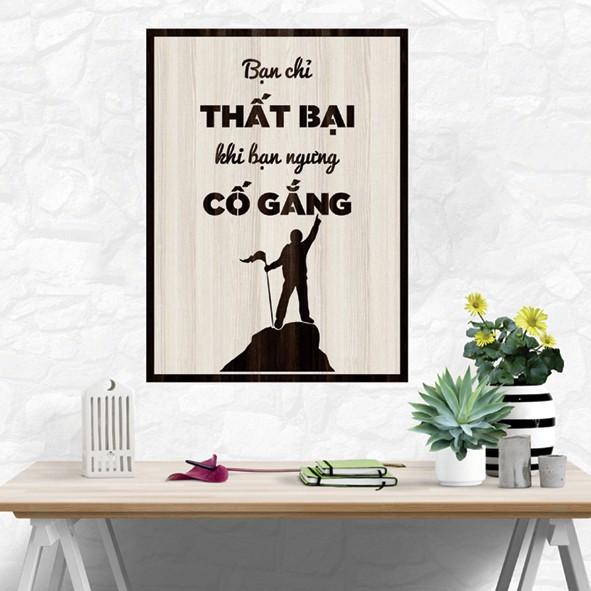 Tranh gỗ DECOR - SLOGAN tạo động lực, Truyền cảm hứng - Bạn chỉ thất bại khi bạn ngừng cố gắng - Mẫu 1