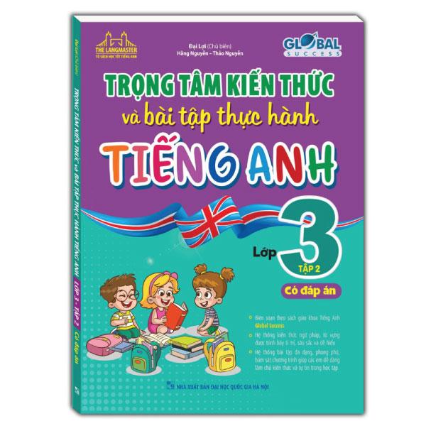 Global Success - Trọng Tâm Kiếm Thức Và Bài Tập Thực Hành Tiếng Anh Lớp 3 - Tập 2 - Có Đáp Án