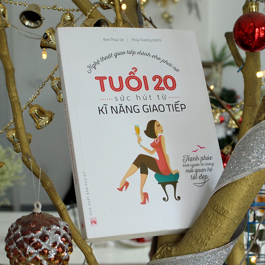 Sách- Tuổi 20 Sức Hút Từ Kỹ Năng Giao Tiếp - Nghệ Thuật Giao Tiếp Dành Cho Phái Nữ