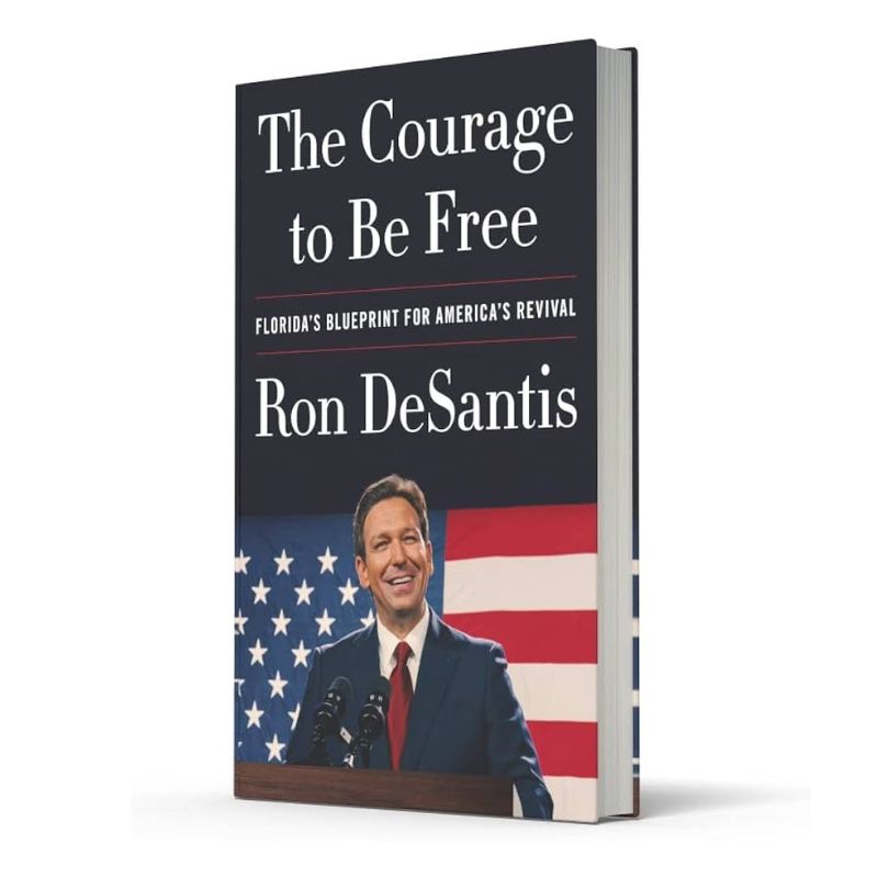 The Courage to Be Free: Florida's Blueprint for America's Revival