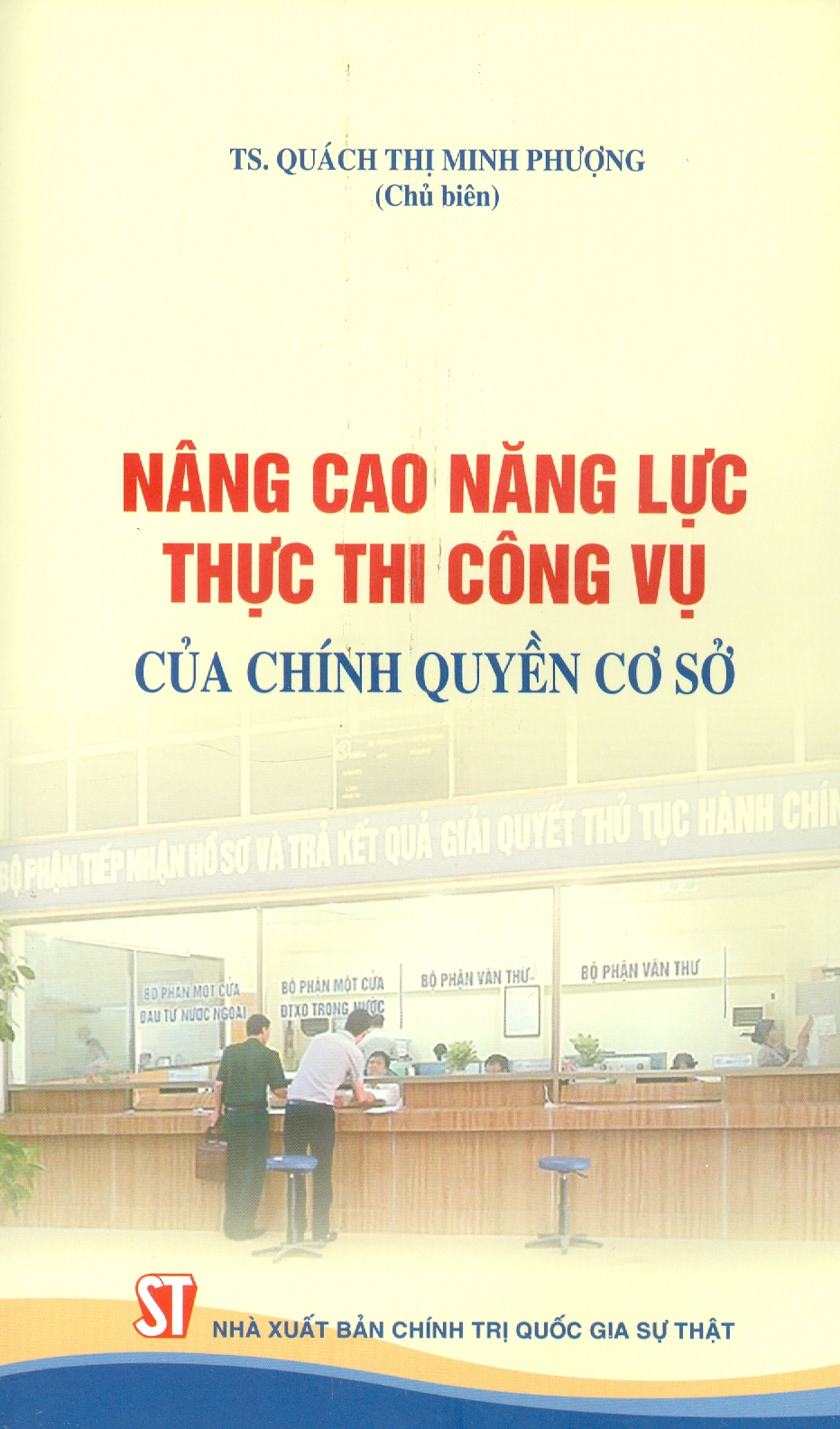 Nâng Cao Năng Lực Thực Thi Công Vụ Của Chính Quyền Cơ Sở