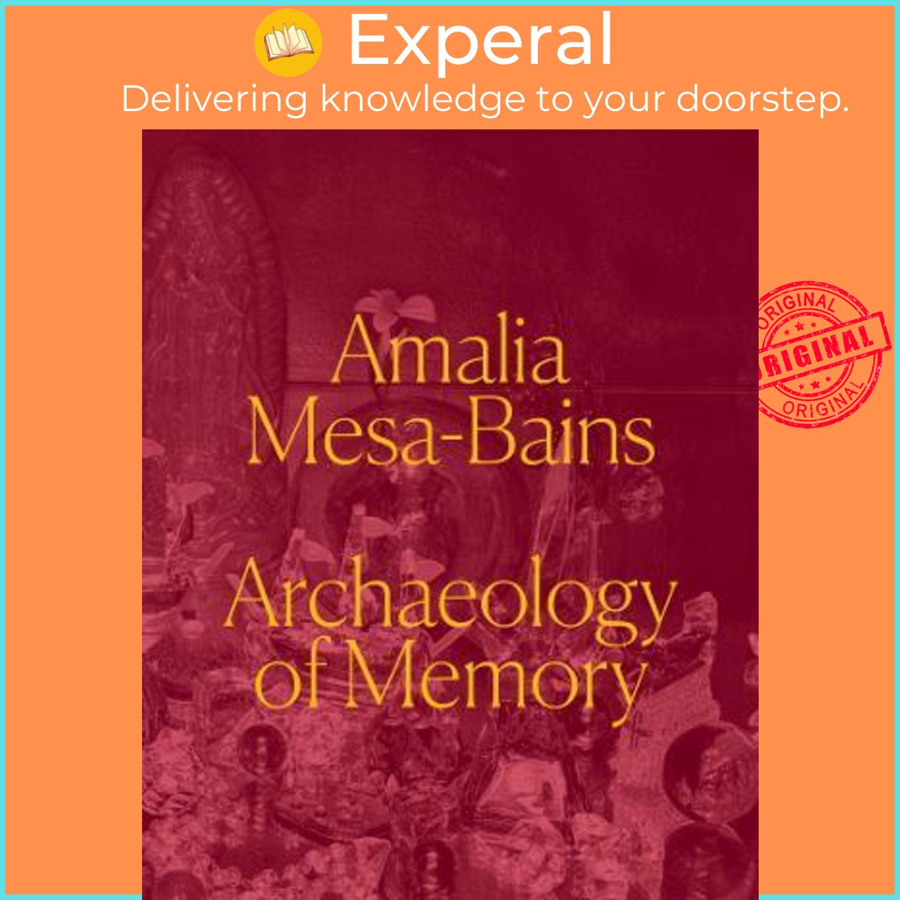 Sách - Amalia Mesa-Bains : Archaeology of Memory by Laura E. Perez
