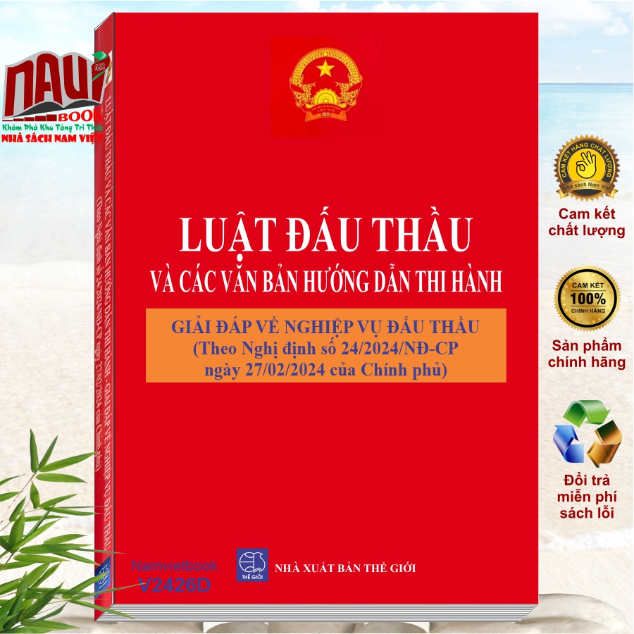 Sách Luật Đấu Thầu và Các Văn Bản Hướng Dẫn Thi Hành - Giải Đáp Về Nghiệp Vụ Đấu Thầu theo Nghị Định số 24/2024/NĐ-CP (V2426D)