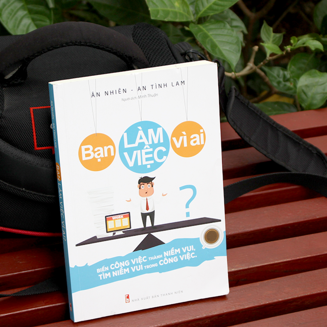 Bạn Làm Việc Vì Ai?