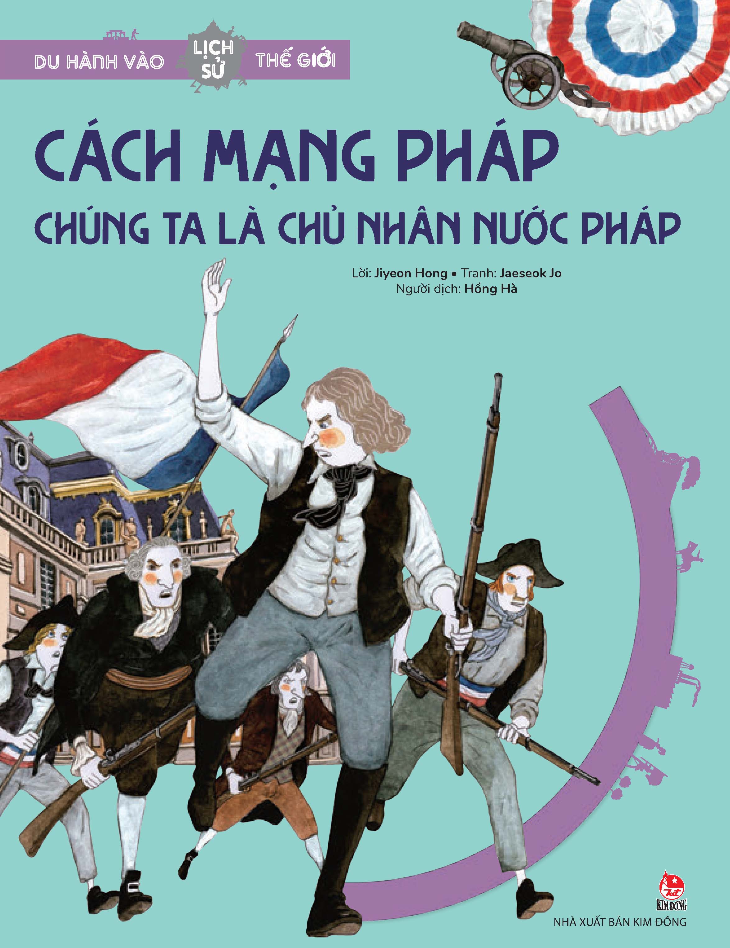 Du hành vào lịch sử thế giới - Cách mạng Pháp – Chúng ta là chủ nhân nước Pháp